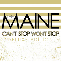 Maine - Can't Stop Won't Stop (Deluxe Edition)