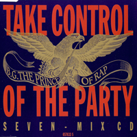 B.G.The Prince Of Rap - Take Control Of The Party (Remixes) [EP]