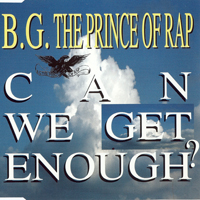 B.G.The Prince Of Rap - Can we get enough? (EP)