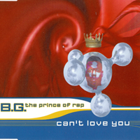 B.G.The Prince Of Rap - Can't love you (EP)