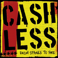 Cashless - From Sparks To Fire