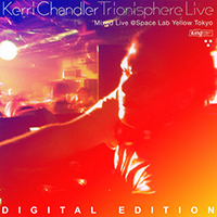 Kerri Chandler - Trionisphere Live (Digital Edition: Continuous DJ Mix)