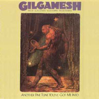 Gilgamesh - Another Fine Tune You've Got Me Into