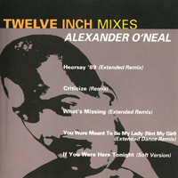 O'Neal, Alexander - Twelve Inch Mixes