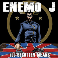 Enemo-J - Ill Begotten Means