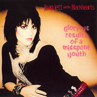 Joan Jett & The Blackhearts - Glorious Results Of A Misspent Youth (1998 Reissue)