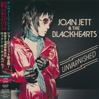 Joan Jett & The Blackhearts - Unvarnished (Japanese Edition)