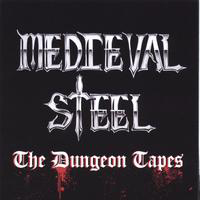 Medieval Steel - The Dungeon Tapes