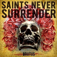 Saints Never Surender - Brutus