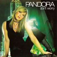 Pandora (SWE) - Don't Worry (Single)