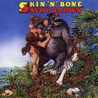 Savoy Brown - Skin'n' Bone