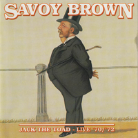 Savoy Brown - Jack The Toad: Live! (1970 - 1972)