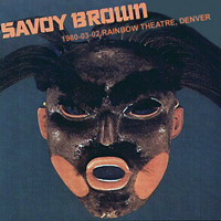 Savoy Brown - 1980.03.02 - Live in Rainbow Theater, Denver, CO, USA (CD 1)