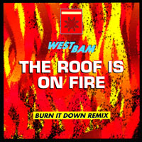 WestBam - The Roof Is On Fire (Burn It Down Remix Single)