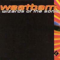 WestBam - Wizards Of The Sonic