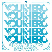 Your Hero - Chronicles of A Real World