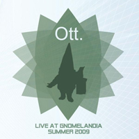 Ott - Live At Gnomelandia Summ