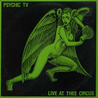 Psychic TV - Live At Thee Circus