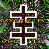 Psychic TV - Godstar - The Singles (Part 2)