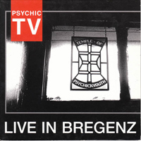 Psychic TV - Live In Bregenz