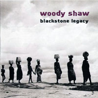 Woody Shaw Jr - Blackstone Legacy