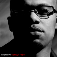 Rob Murat - So Much To Say