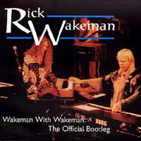 Rick Wakeman - Wakeman with Wakeman. The Official Bootleg (CD 1)