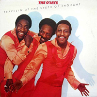 O'Jays - Travelin' At The Speed Of Thought
