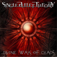 Single Bullet Theory - Divine Ways Of Chaos