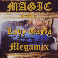 Lady GaGa - Magic presents: Lady Gaga Megamix