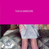 Pulp - This Is Hardcore (CD 2)