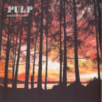 Pulp - Sunrise & The Trees