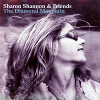 Sharon Shannon - Sharon Shannon & Friends - The Diamond Mountain Sessions