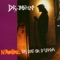 Dr. John - N'awlinz: Dis Dat Or D'udda
