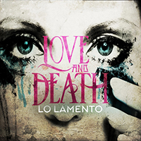 Love and Death - Lo Lamento (Single)