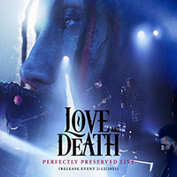 Love and Death - Perfectly Preserved Live (Release Event - Live from Nashville, TN, 2/12/21)