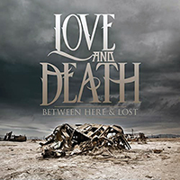 Love and Death - Between Here & Lost (Expanded Edition)