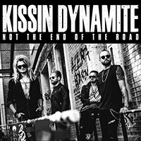 Kissin' Dynamite - Not the End of the Road (Single)