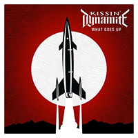 Kissin' Dynamite - What Goes Up (Single)