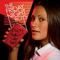 Friday Night Boys - That's What She Said