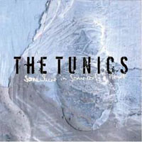 Tunics - Somewhere In Somebodys Heart