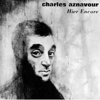 Charles Aznavour - Hier encore (Reissue 1995)