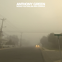 Anthony Green - Would You Still Be With Strings