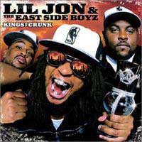 Lil Jon & The East Side Boyz - Kings Of Crunk