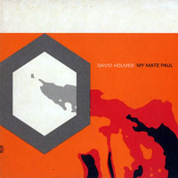 David Holmes - My Mate Paul (Maxi-Single)