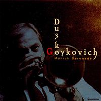 Dusko Goykovich Quintet - Munich Serenade