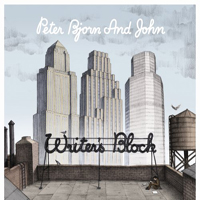 Peter Bjorn and John - Writer's Block