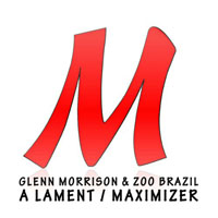 Glenn Morrison - A Lament - Maximizer (Single) (feat. Zoo Brazil)