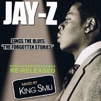 Jay-Z - The Forgotten Blues (Mixed By King Smij)(Re-Release)