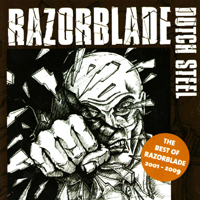 Razorblade (NL) - Dutch Steel - The Best Of Razorblade 2001 - 2009